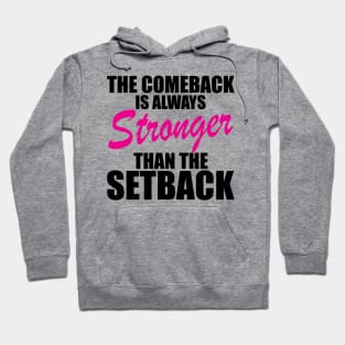 Breast Cancer - The comeback is always stronger than the setback Hoodie